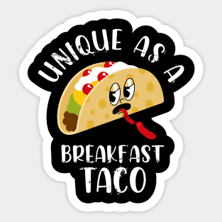 Unique as a breakfast taco Sticker